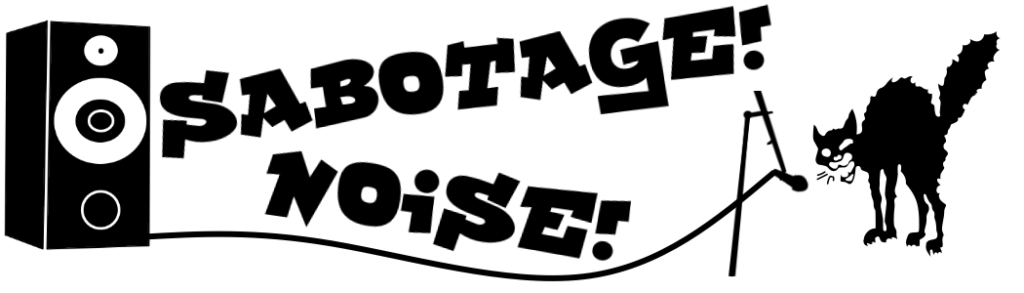 Header for Sabotage Noise featuring the zine's title and a sabot cat yelling into a mic leading to an amp